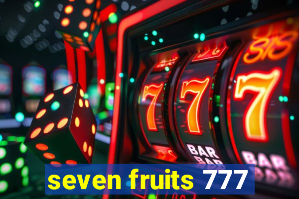 seven fruits 777